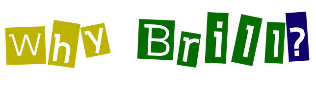 Why Brill?